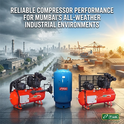 Frank compressors built for Mumbai high humidity coastal industrial conditions